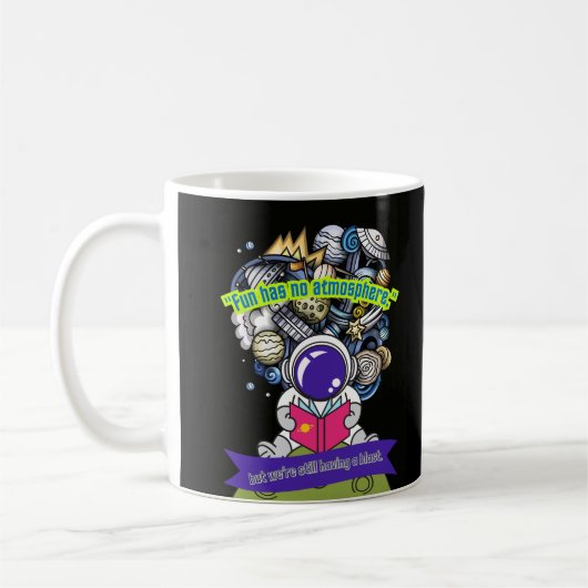 Spaß hat keine Admosphäre Kaffeetasse (Links)