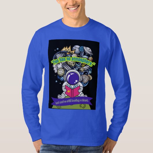 Spaß hat keine Admosphäre T-Shirt (Vorderseite)