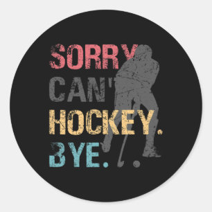Spaß Hockey Entschuldigung Kann nicht Hockey Tschü Runder Aufkleber