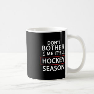 Spaß Hockey Sport Liebhaber Don't Bother Me It's H Kaffeetasse