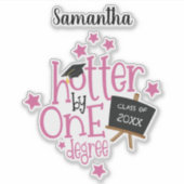 Spaß Hotter nach einem Grad Name Jahr Abschluss Aufkleber (Vorderseite)