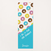 Spaß humorvoll mache ich es für die Donuts bunt Yogamatte (Vorderseite)
