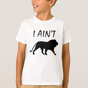 SPASS I AINT LION FUNNY T-Shirt