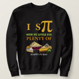 Spaß I SPY VIELE PIE Happy Pi Day Sweatshirt