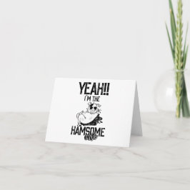 Spaß: Ich bin der Handsome (Hamsone) 1 BLANK Card Karte