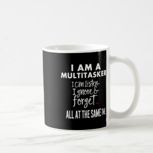 Spaß, ich bin ein Multitasker, den ich ignorieren  Kaffeetasse
