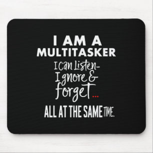 Spaß, ich bin ein Multitasker, den ich ignorieren Mousepad