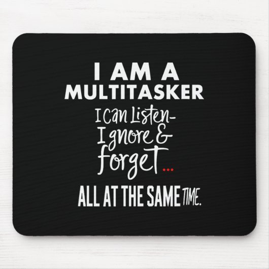 Spaß, ich bin ein Multitasker, den ich ignorieren Mousepad (Vorne)