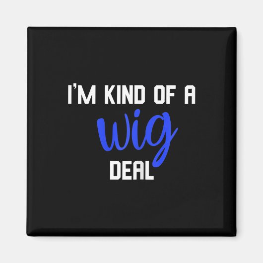 Spaß ich bin irgendwie ein Perückengeschäft Alopez Magnet (Vorne)