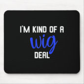 Spaß ich bin irgendwie ein Perückengeschäft Alopez Mousepad (Vorne)