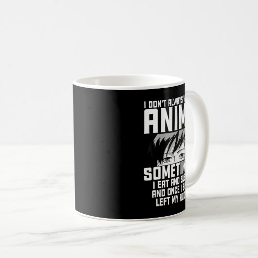 Spaß, ich sehe mir nicht immer Anime-Anime-Geschen Kaffeetasse (VorderseiteRechts)