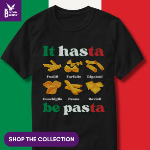 Spaß italienische Pasta IT HASTA BE PASTA T-Shirt