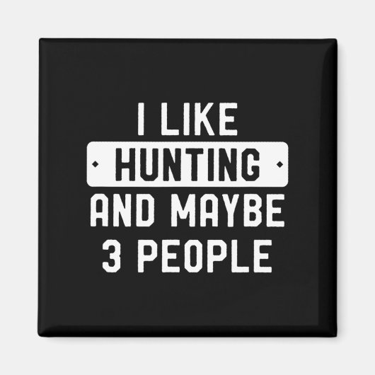 Spaß Jäger Geschenk Ich mag Jagen und vielleicht 3 Magnet (Vorne)