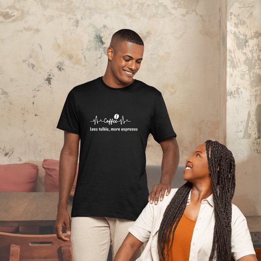 Spaß Kaffee Arbeit Zitat Weniger Talkie, mehr Espr T-Shirt