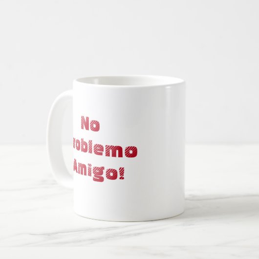 Spaß kein Problemo Freund-Spanisch-Zitat Kaffeetasse (Vorderseite Links)