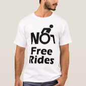 Spaß keine freien Rollstuhl-Fahrten T-Shirt (Vorderseite)