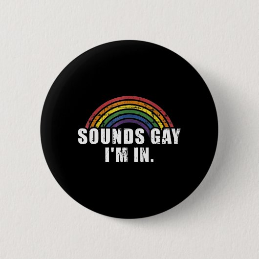 Spaß klingt schwul, ich bin mit Regenbogenflagge f Button (Vorderseite)