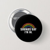 Spaß klingt schwul, ich bin mit Regenbogenflagge f Button (Vorne & Hinten)