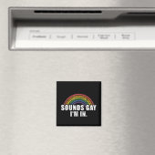 Spaß klingt schwul, ich bin mit Regenbogenflagge f Magnet (In Situ (Geschirrspüler))
