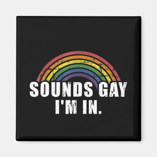 Spaß klingt schwul, ich bin mit Regenbogenflagge f Magnet (Vorne)