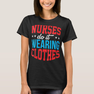 Spaß-Krankenschwestern tragen Kleidung Nu T-Shirt