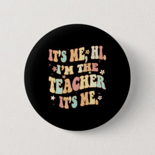 Spaß Lehrer Groovy Es ist ich Hi ich bin der Lehre Button