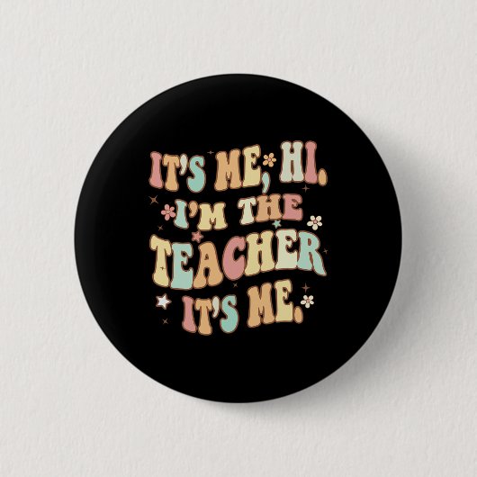 Spaß Lehrer Groovy Es ist ich Hi ich bin der Lehre Button (Vorderseite)