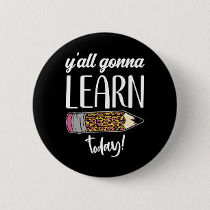 Spaß Lehrer zurück zur Schule Y'all lernen heute Button
