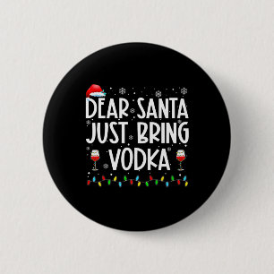 Spaß liebt Santa Bringen Sie Vodka Weihnachten Paj Button