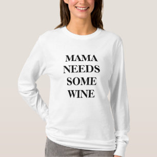 Spaß/lustige Mutter Needs Some Wine T-Shirt