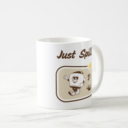 Spaß lustiges Zitat nur vergießen Kaffee Cartoon Kaffeetasse (VorderseiteRechts)