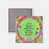 Spaß macht es jetzt inspirierende Inspirivity Flor Magnet (Vorderseite/Rückseite)