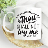 Spaß Mama, du sollst mich nicht 24-7 Stimmung vers Kaffeetasse