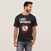 Spaß Mayo Haters I Hate Mayonnaise T-Shirt (Vorne ganz)