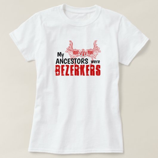 Spaß "Meine Vorfahren waren Berserkers" T-Shirt (Design vorne)