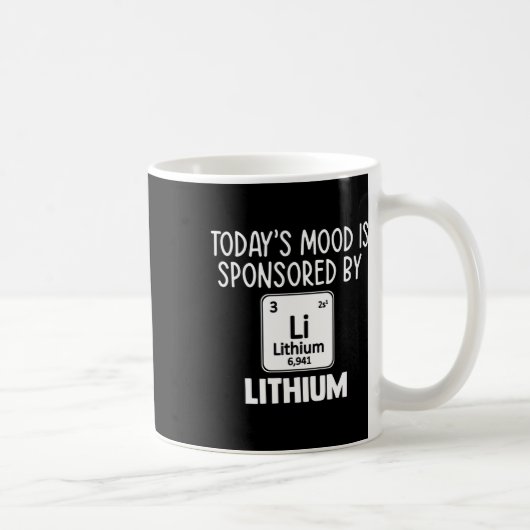Spaß Mental Health Awareness Zitat T-Shirt Lithium Kaffeetasse (Rechts)