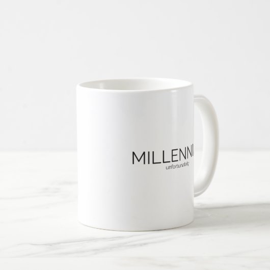 Spaß Millennial Kaffeetasse (VorderseiteRechts)