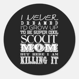 Spaß Scout Mama Ich habe nie Dream Day Runder Aufkleber
