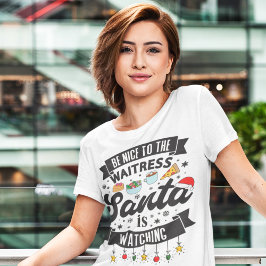 Spaß Sei nett zu der Kellnerin, die der Weihnachts T-Shirt