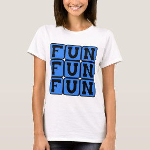 Spaß Spaß Spaß, Unterhaltsame Stimmung T-Shirt