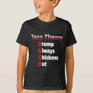 Spaß-Taco-Theorie trumpft Immer Hühner Aus Tacos P T-Shirt