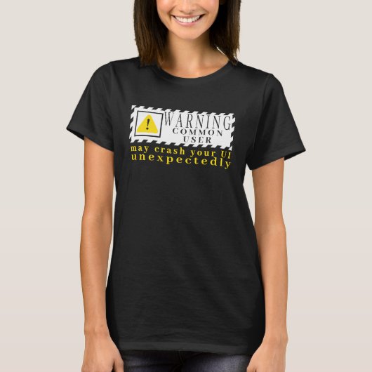 Spaß-Tech-Warnschild Allgemeiner Benutzer kann die T-Shirt (Vorderseite)