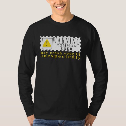 Spaß-Tech-Warnschild Allgemeiner Benutzer kann die T-Shirt (Vorderseite)