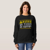 Spaß-Tech-Warnschild Kundenservice kein Ticket n Sweatshirt (Vorne ganz)