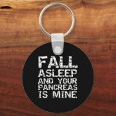 Spaß Typ 1 Diabetes schläft und Ihre Bauchspeichel Schlüsselanhänger (Vorderseite)