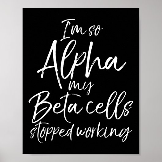 Spaß Typ 1 Geschenk bin ich so Alpha meine Beta Ze Poster (Vorne)
