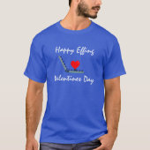 Spaß und Glück am Valentinstag T - Shirt (Vorderseite)