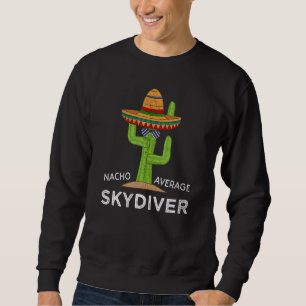 Spaß Unglaublich witzig Skydiving Meme Sprichwort Sweatshirt