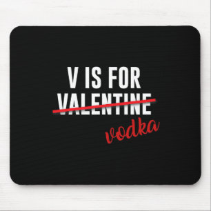 Spaß V ist für Vodka Alkohol für Valentinstag Gesc Mousepad