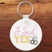 Spaß Verlobung Verlobte, sagte ich ja Bachelorette Schlüsselanhänger (Vorderseite)